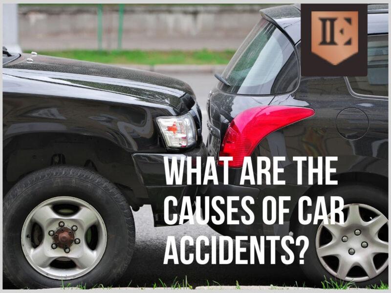 WHAT ARE THE CAUSES OF CAR ACCIDENTS The Echavarria Law Firm