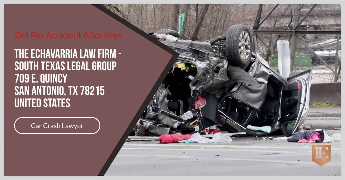 Car accident Lawyer Del Rio ,Val Verde County, TX The Echavarria